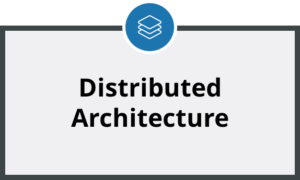 Distributed Architecture